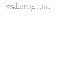 Walzensysteme