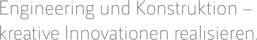 Engineering und Konstruktion – 