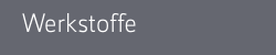 Werkstoffe